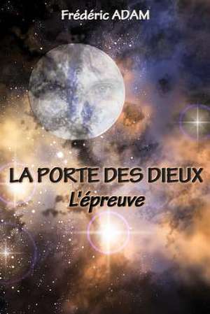 La Porte Des Dieux - L'Epreuve