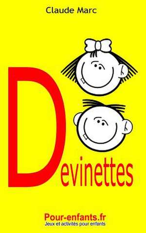 Devinettes Pour Enfants: 40 Devinettes Pour Enfants