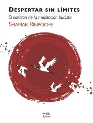 Despertar Sin Limites de Shamar Rinpoche