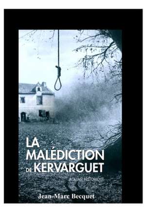 La malédiction de Kervarguet de Jean-Marc Becquet