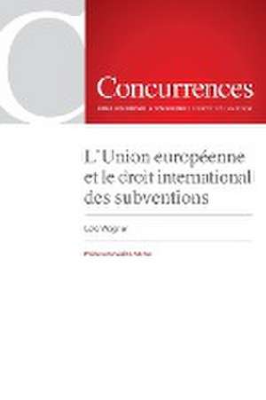 L'Union européenne et le droit international des subventions de Loïc Wagner