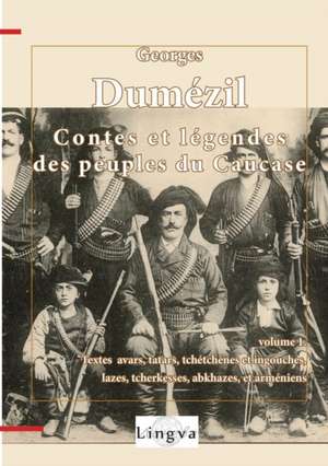 Contes et légendes des peuples du Caucase 1 de Georges Dumézil