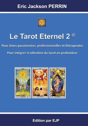 Le tarot éternel 2 de Eric Jackson Perrin