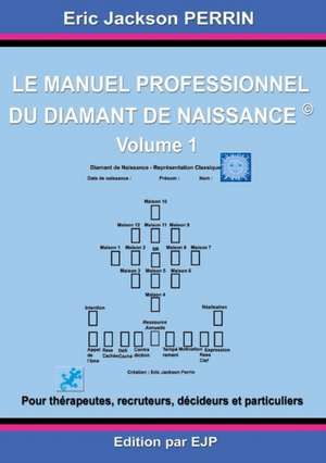 Le manuel professionnel du diamant de naissance 1 de Eric Jackson Perrin