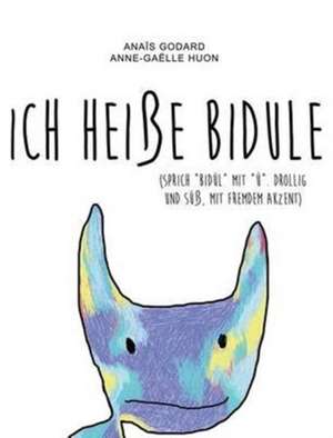 Ich heiße Bidule de Anaïs Godard