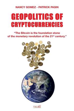 GEOPOLITICS OF CRYPTOCURRENCIES de Nancy Gomez