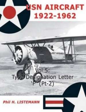 USN Aircraft 1922-1962 de Phil H Listemann