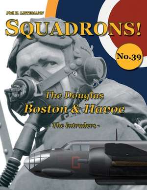 The Douglas Boston & Havoc: The Intruders de Phil H. Listemann