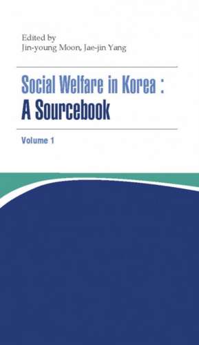 Social Welfare In Korea 1: A Sourcebook de Jin-young Moon