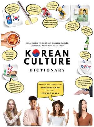 Korean Culture Dictionary - From Kimchi To K-Pop and K-Drama Clichés. Everything About Korea Explained! de Woosung Kang