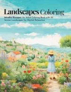 Landscapes Coloring: Mindful Escapes: An Adult Coloring Book with 50 Serene Landscapes for Mental Relaxation de Momo