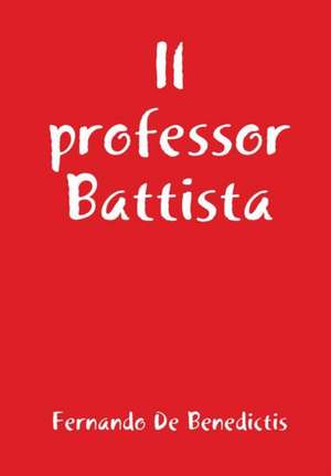 Il professor Battista de Fernando De Benedictis