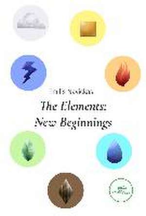 Navickas, E: THE ELEMENTS: NEW BEGINNINGS de Emilis Navickas