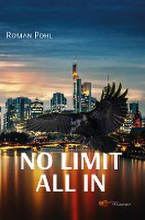 NO LIMIT ALL IN de Roman Pohl