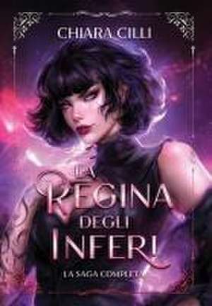 La Regina degli Inferi - La saga completa (Volumi 1-5) de Chiara Cilli