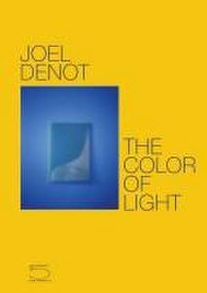 The Color of Light de Joel Denot