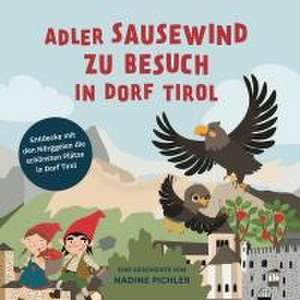 Adler Sausewind zu Besuch in Dorf Tirol de Pichler Nadine