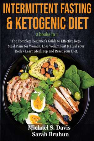 Intermittent Fasting & Ketogenic Diet -2 books in 1 de Michael S. Davis S. Davis