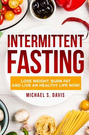 Intermittent Fasting de Michael S. Davis