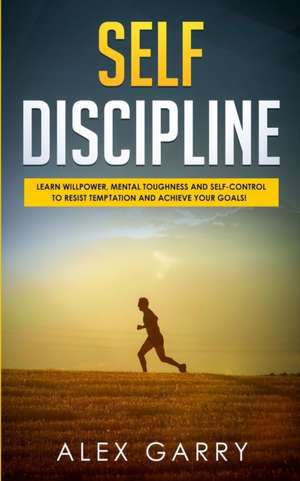 SELF DISCIPLINE de Alex Garry