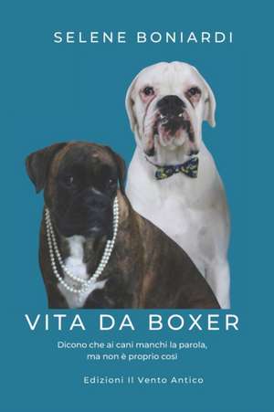 Vita da boxer de Selene Boniardi