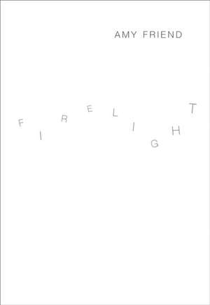 Firelight de Amy Friend