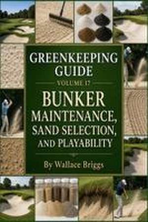 Greenkeeping Guide Volume 17 de Wallace Briggs