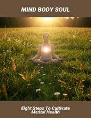 Mind Body Soul de Victoria Munoz