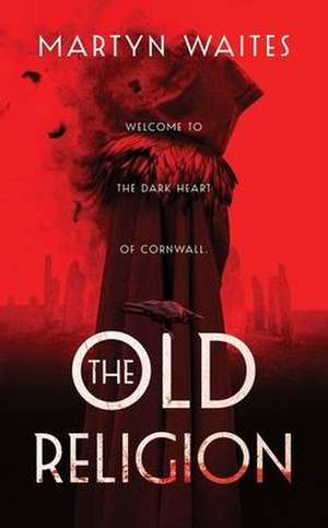 The Old Religion de Martyn Waites