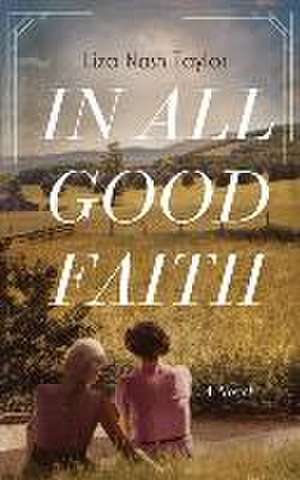 In All Good Faith de Liza Nash Taylor