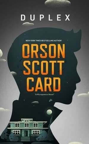 Duplex: A Micropowers Novel de Orson Scott Card