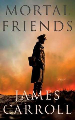 Mortal Friends de James Carroll