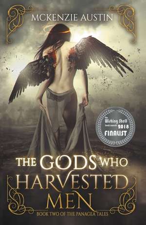 The Gods Who Harvested Men de McKenzie Austin