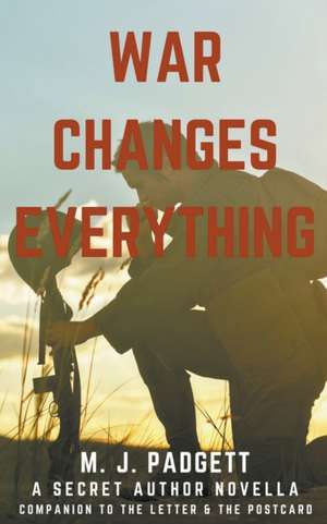 War Changes Everything de M. J. Padgett