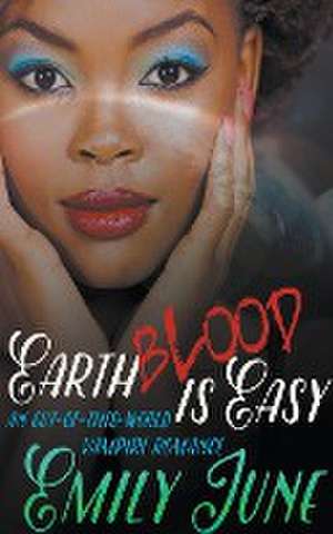 Earth Blood Is Easy de Emily June