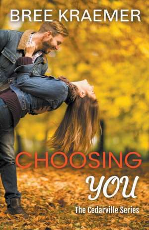 Choosing You de Bree Kraemer