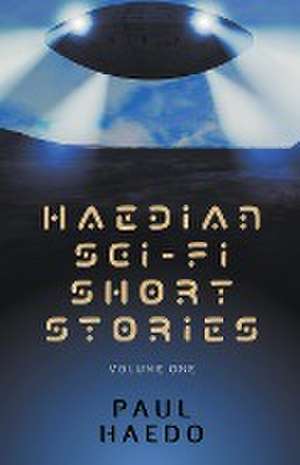 Haedian Sci-Fi Short Stories de Paul Haedo