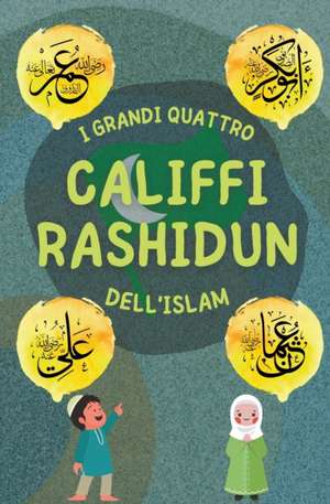 Califfi Rashidun de Libri Di Storie Islamiche