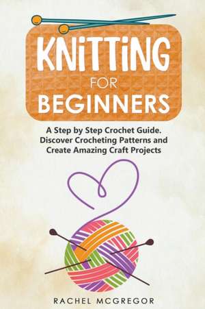 Knitting for Beginners de Rachel McGregor