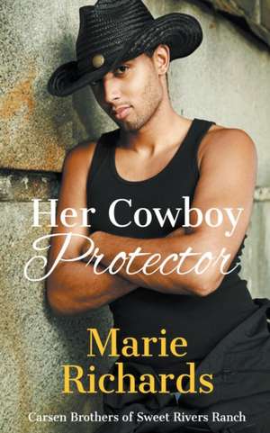 Her Cowboy Protector de Marie Richards