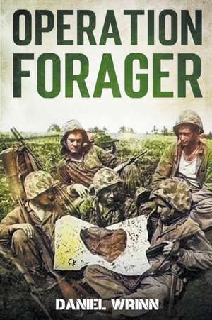 Operation Forager de Daniel Wrinn