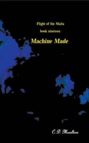 Machine Made de C. D. Moulton