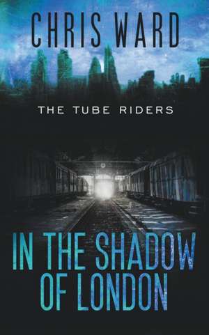 In the Shadow of London de Chris Ward