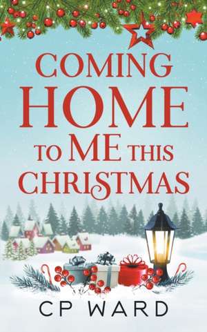 Coming Home to Me This Christmas de Chris Ward