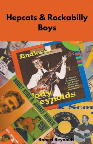 Hepcats & Rockabilly Boys de Robert Reynolds