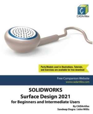 SolidWorks Surface Design 2021 for Beginners and Intermediate Users de Sandeep Dogra