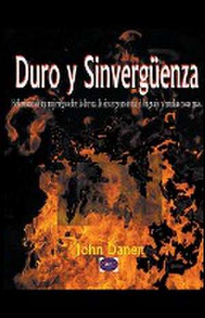 Duro y Sinvergüenza de John Danen