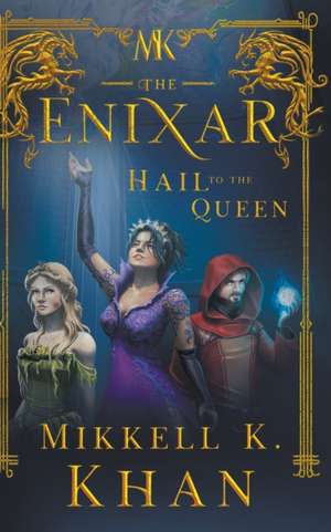 The Enixar - Hail To The Queen de Mikkell K. Khan