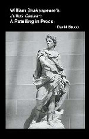 William Shakespeare's Julius Caesar de David Bruce