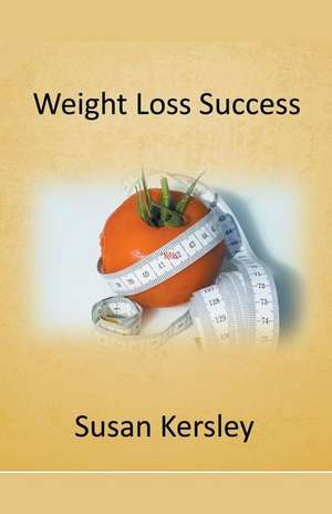 Weight Loss Success de Susan Kersley